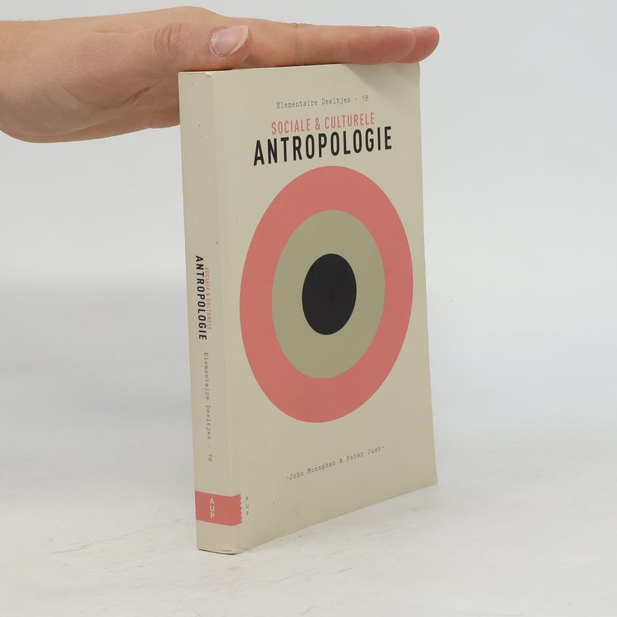 John Monaghan Elementaire deeltjes - 18: Sociale & culturele antropologie