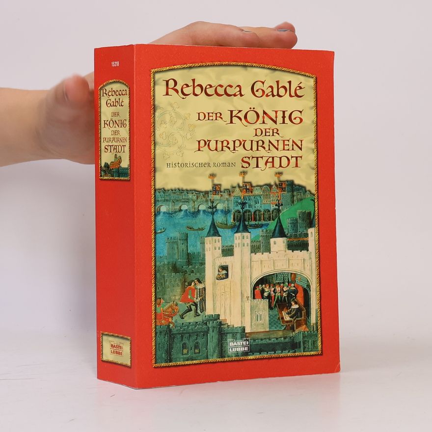 Rebecca Gablé Der König der purpurnen Stadt