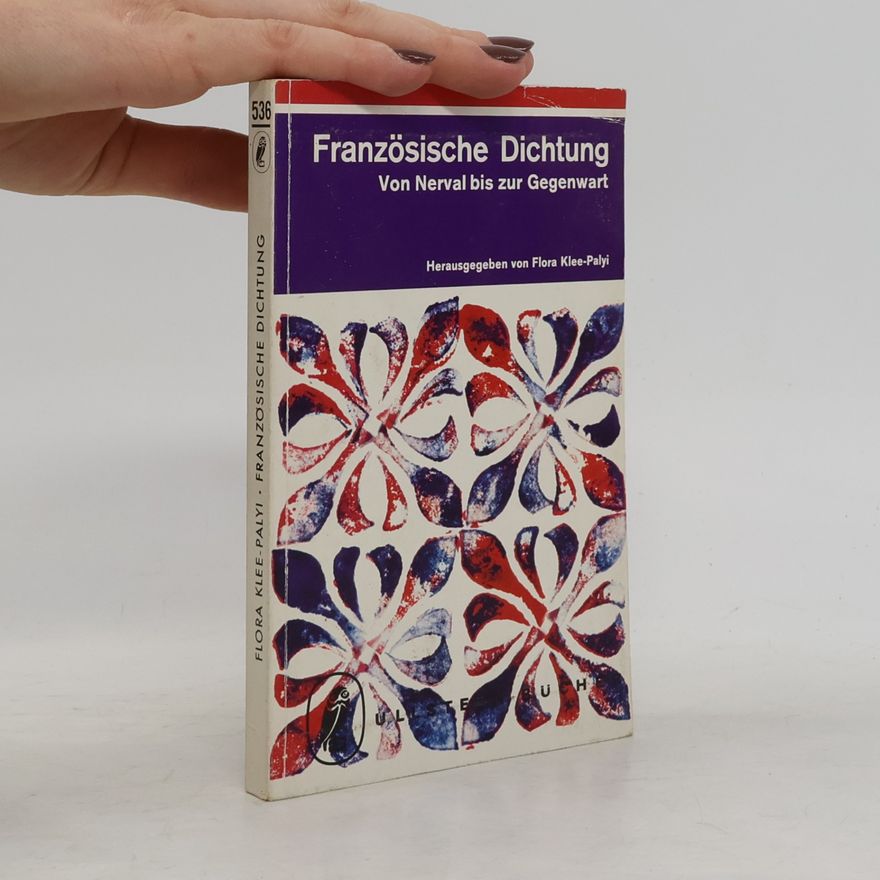 Flora Klee-Palyi Französische Dichtung von Nerval bis zur Gegenwart