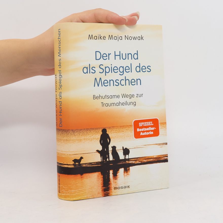 Maike Nowak Der Hund als Spiegel des Menschen