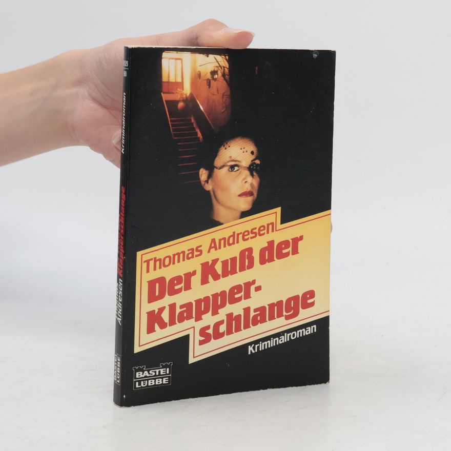 Thomas Andresen Der Kuss der Klapperschlange