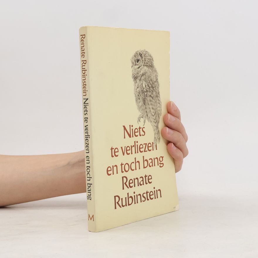 Renate Rubinstein Niets te verliezen en toch bang
