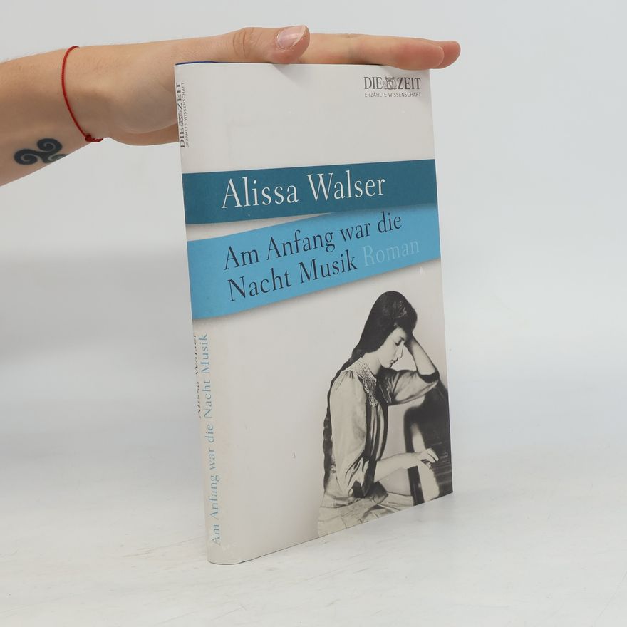Alissa Walser Am Anfang war die Nacht Musik