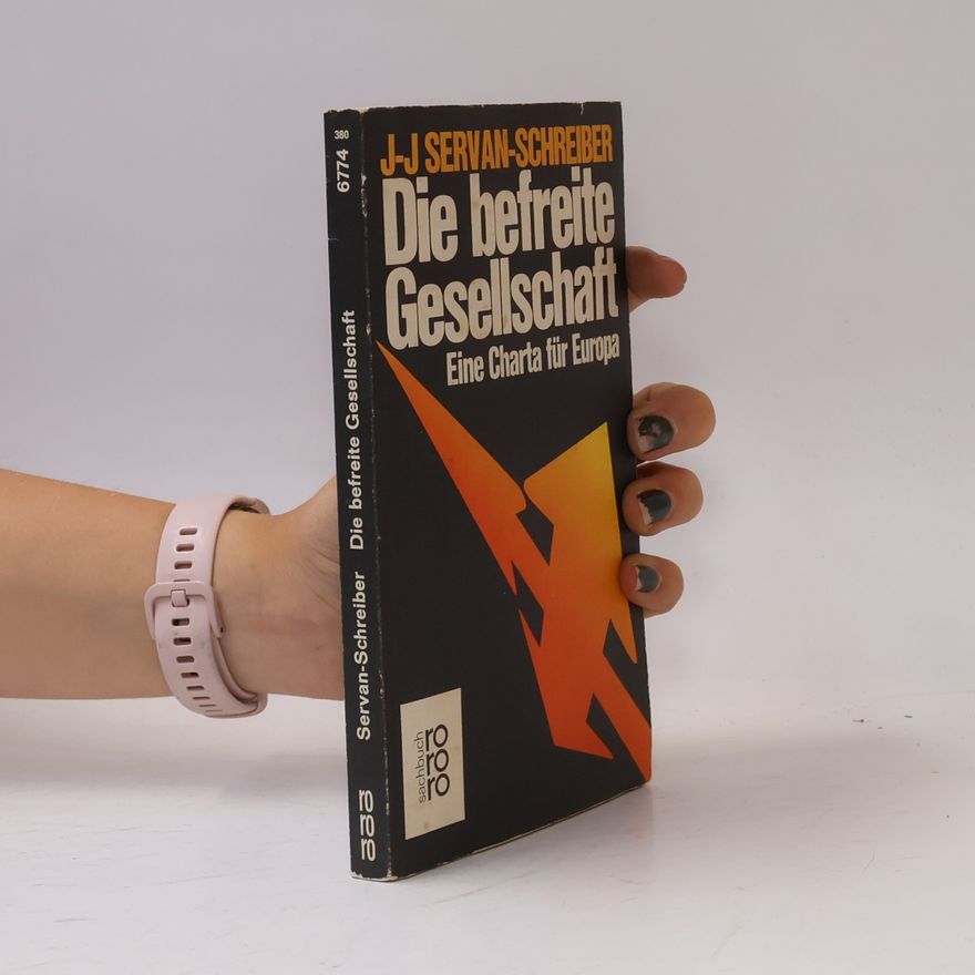 Jean-Jacques Servan-Schreiber Die befreite Gesellschaft