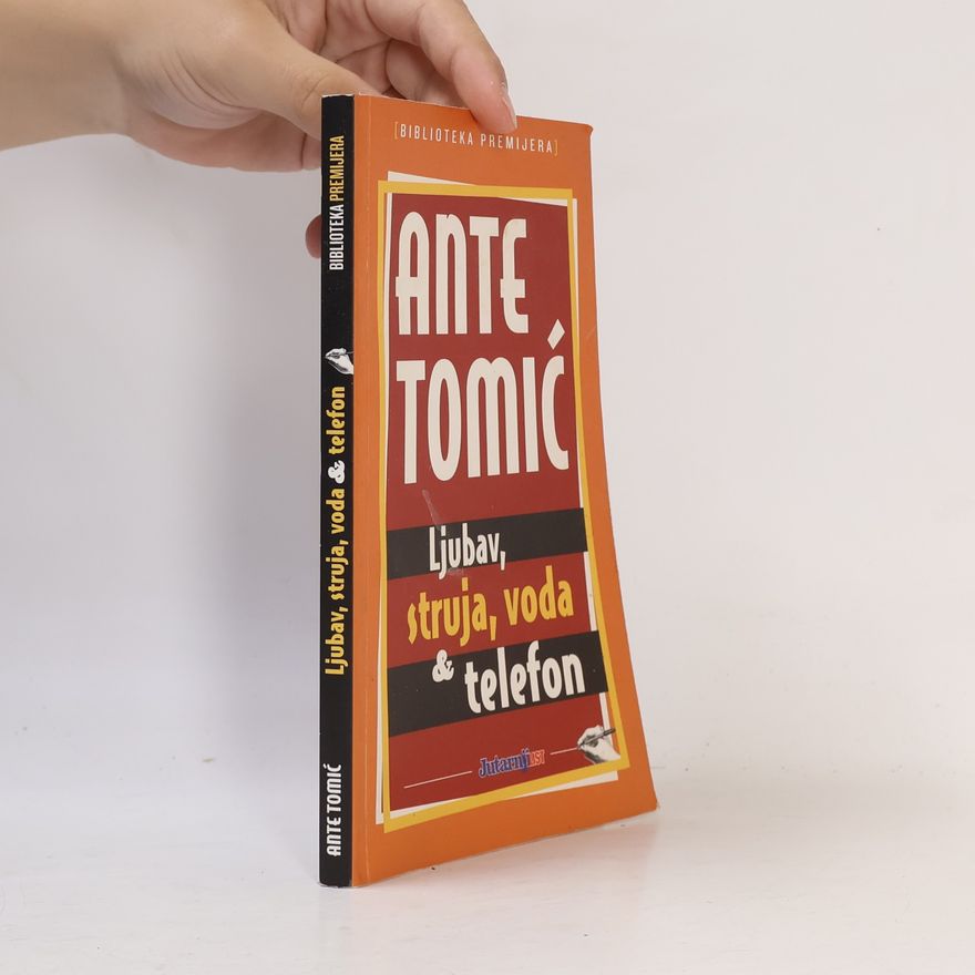Ante Tomić Ljubav, struja, voda & telefon