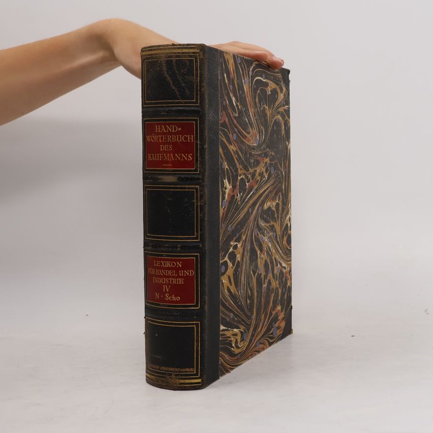 Karl Bott Handwörterbuch des Kaufmanns. Lexikon für Handel und Industrie IV Band N - Scho
