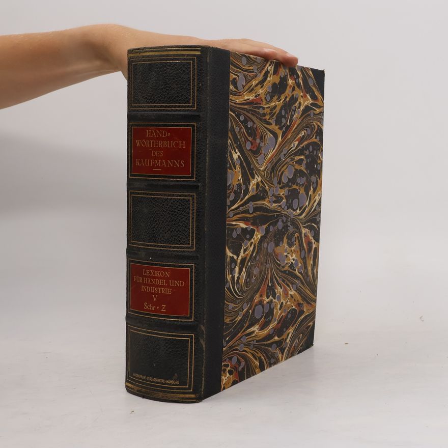 Karl Bott Handwörterbuch des Kaufmanns: Lexikon für Handel und Industrie V. Schr-Z