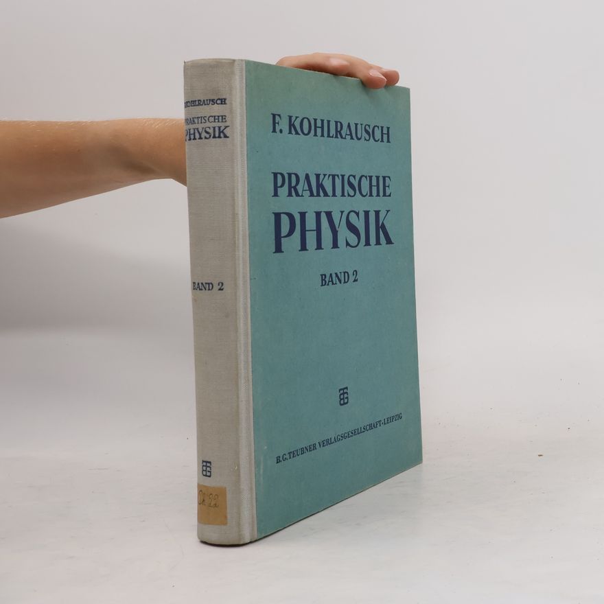 Friedrich Kohlrausch Praktische Physik Band 2