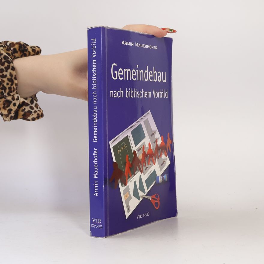 Armin Mauerhofer Gemeindebau nach biblischem Vorbild