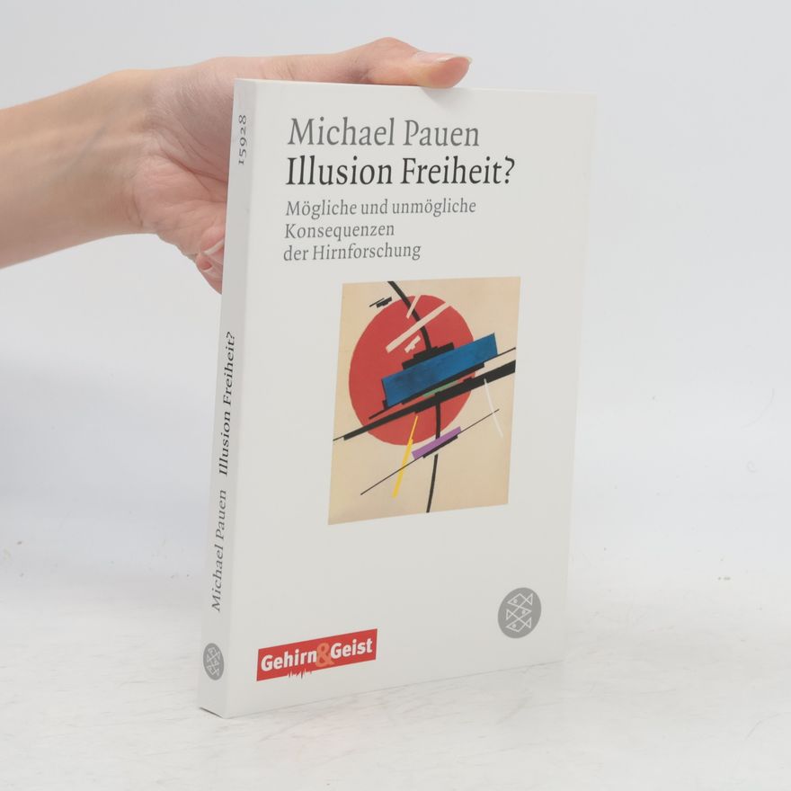 Michael Pauen Illusion Freiheit?