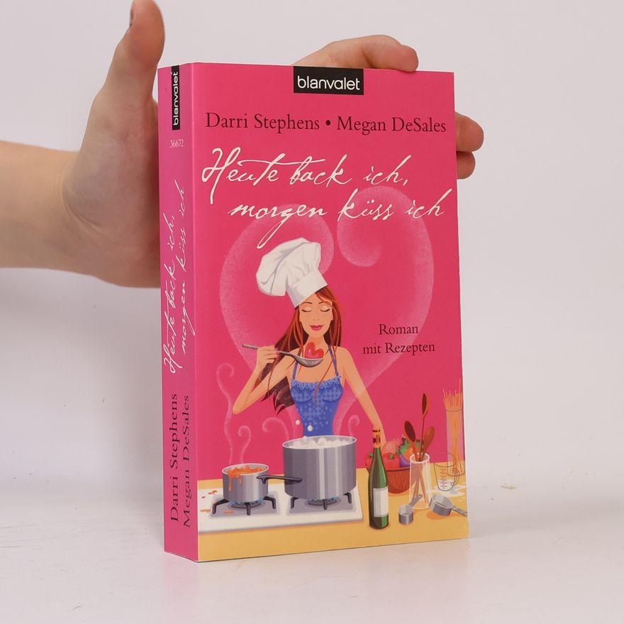 Meghan DeSales Heute back ich, morgen küss ich