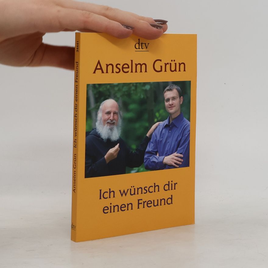 Anselm Grün Ich wünsch dir einen Freund