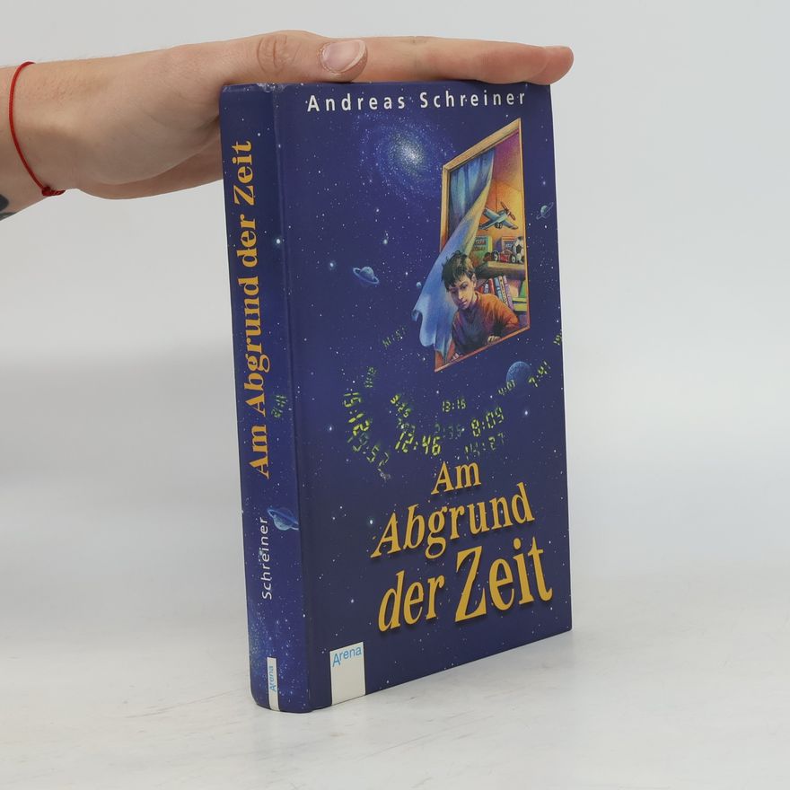 Andreas Schreiner Am Abgrund der Zeit