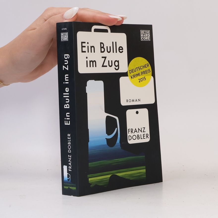 Franz Dobler Ein Bulle im Zug