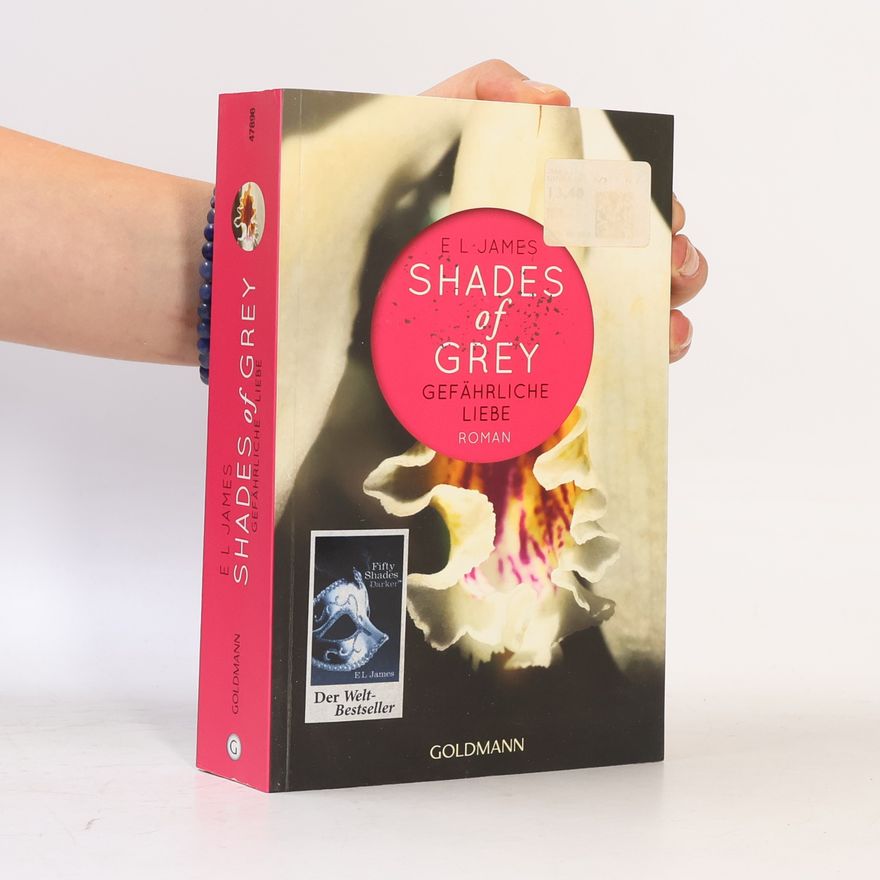 E. L. James Shades of Grey. Gefährliche Liebe