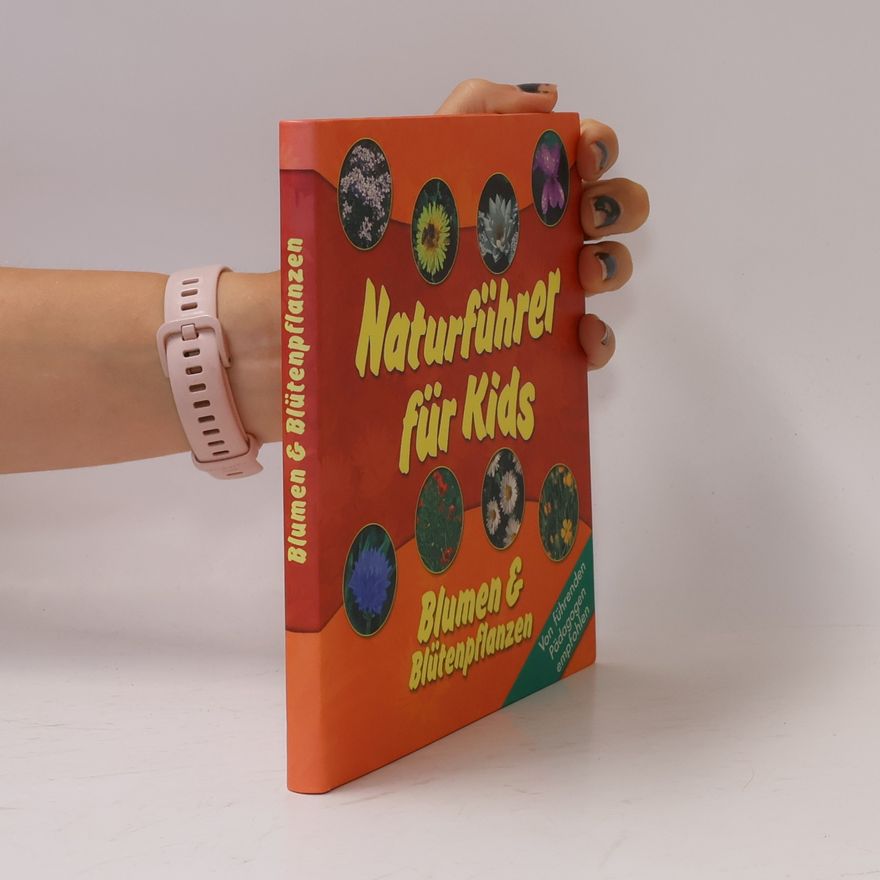 Autorenkollektiv Naturführer für Kids. Blumen & Blütenpflanzen