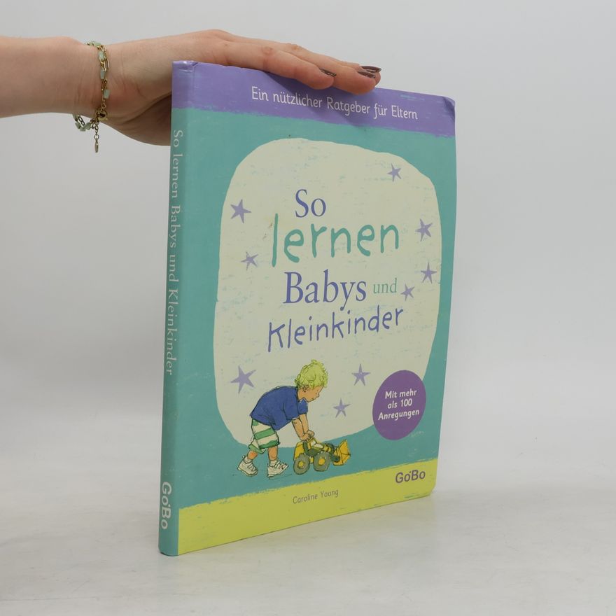 Caroline Young So lernen Babys und Kleinkinder