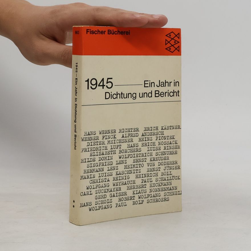 Hans Rauschning 1945. Ein Jahr in Dichtung und Bericht