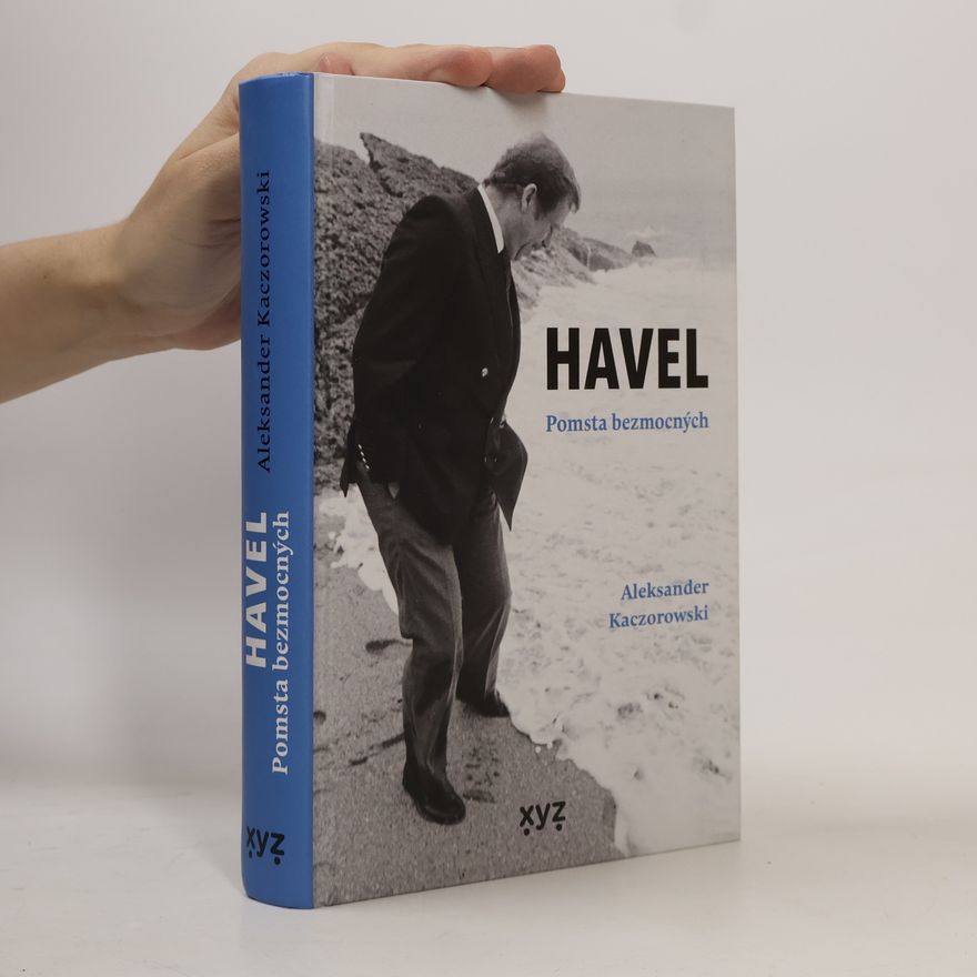 Aleksander Kaczorowski Havel. Pomsta bezmocných