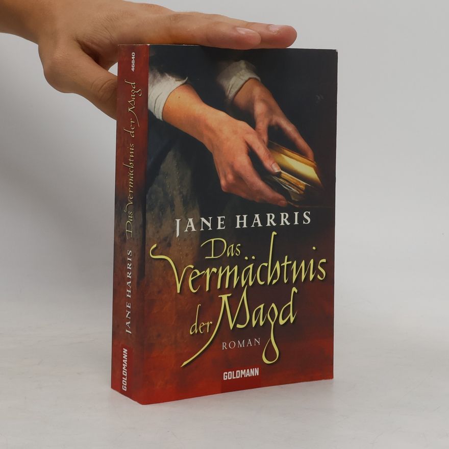 Jane Harris Das Vermächtnis der Magd