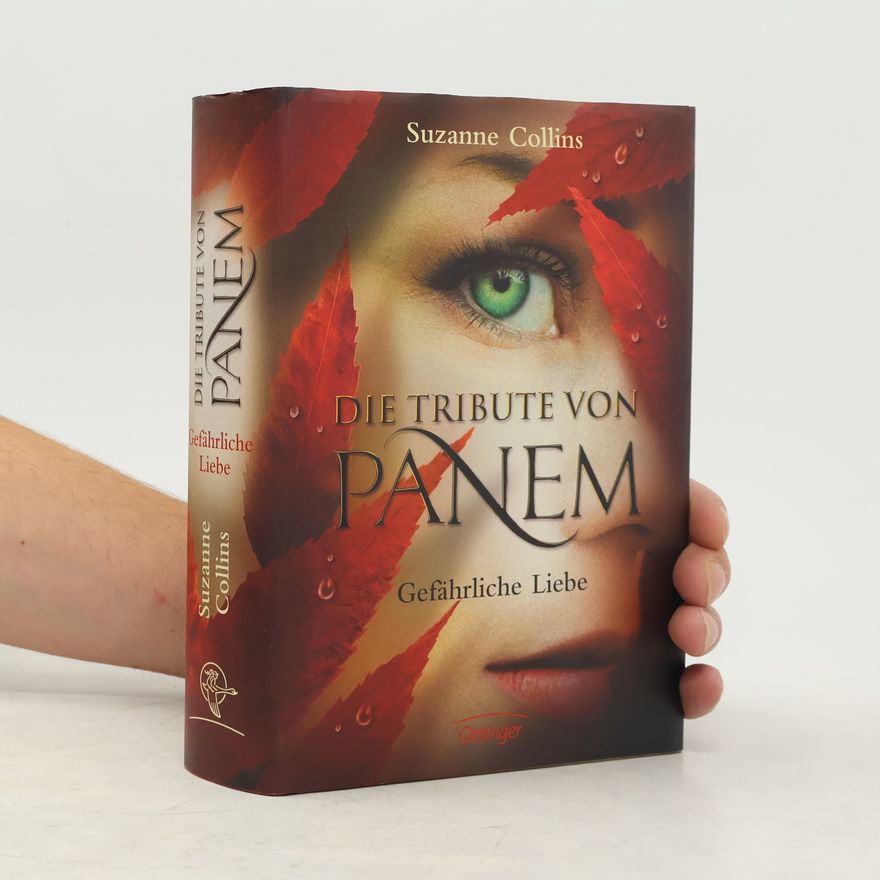 Suzanne Collins Die Tribute von Panem. Gefährliche Liebe