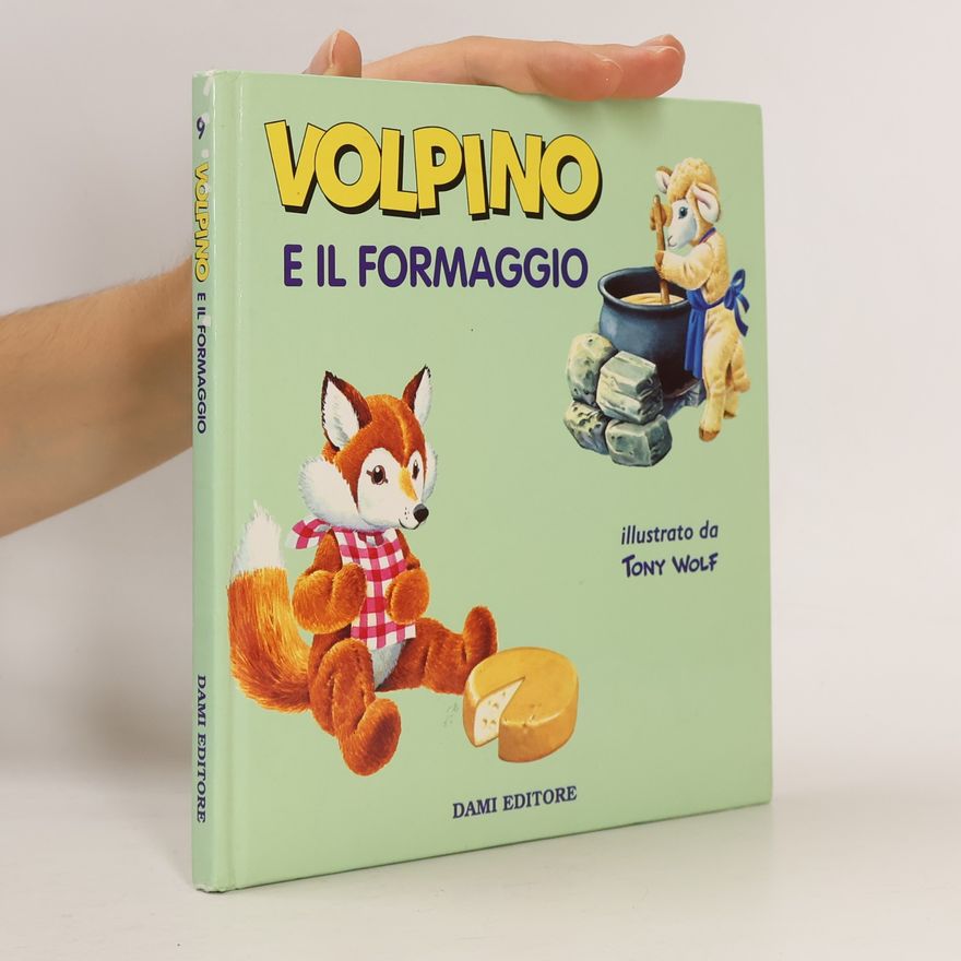 Tony Wolf Le avventure di Teddy, Jumbo, Volpino, Tommy - 9: Volpino e il formaggio
