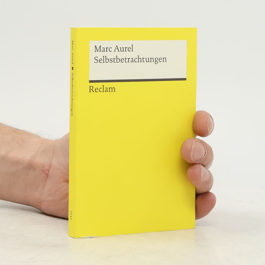 Antoninus Marcus Aurelius Des Kaisers Marcus Aurelius Antoninus Selbstbetrachtungen