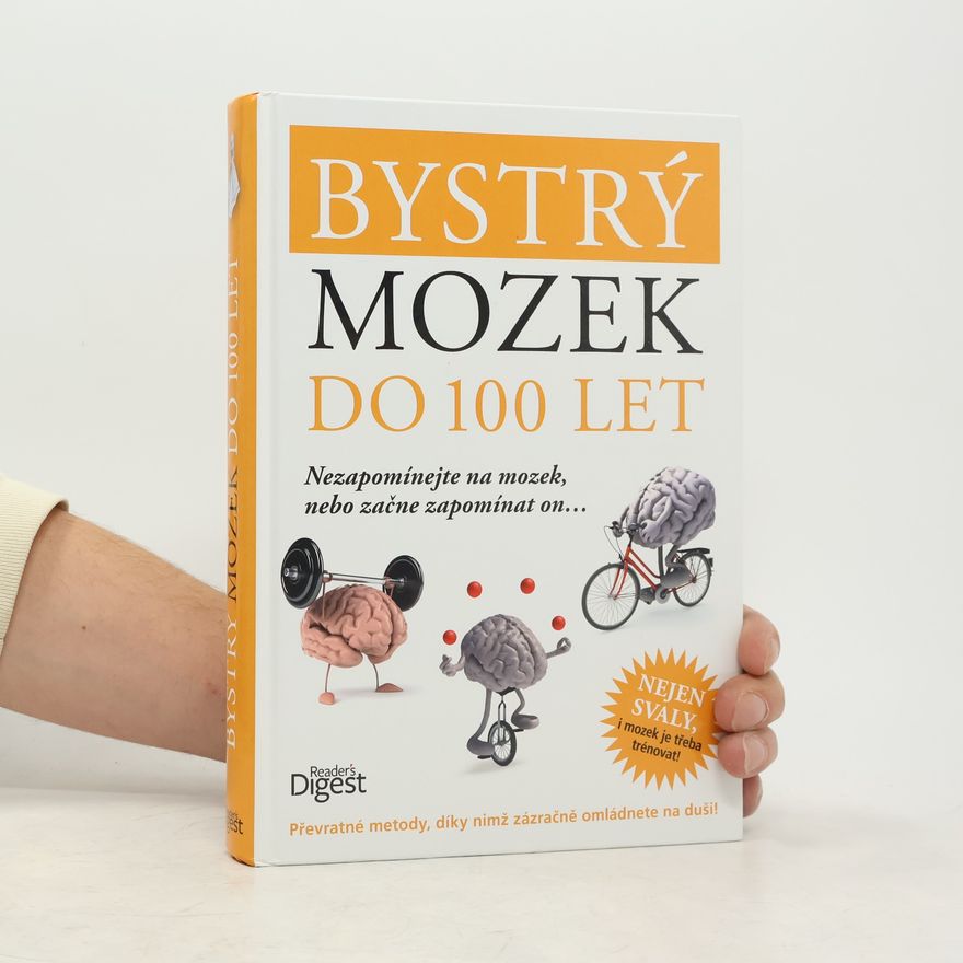 Sarí Harrar Bystrý mozek do 100 let. Nezapomínejte na mozek, nebo začne zapomínat on...
