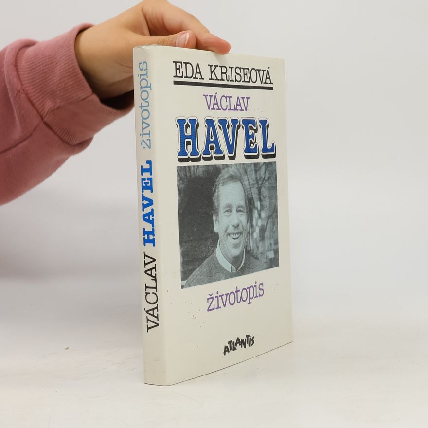 Eda Kriseová Václav Havel. Životopis