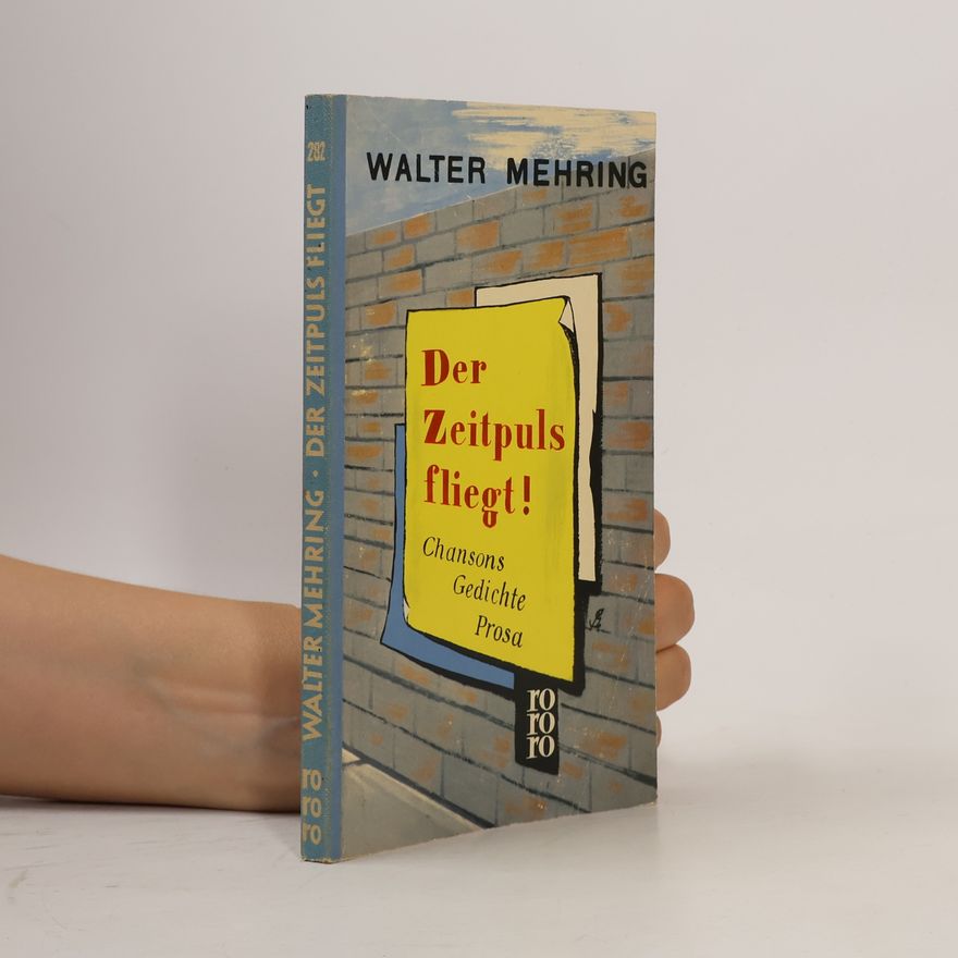 Walter Mehring Der Zeitpuls fliegt!