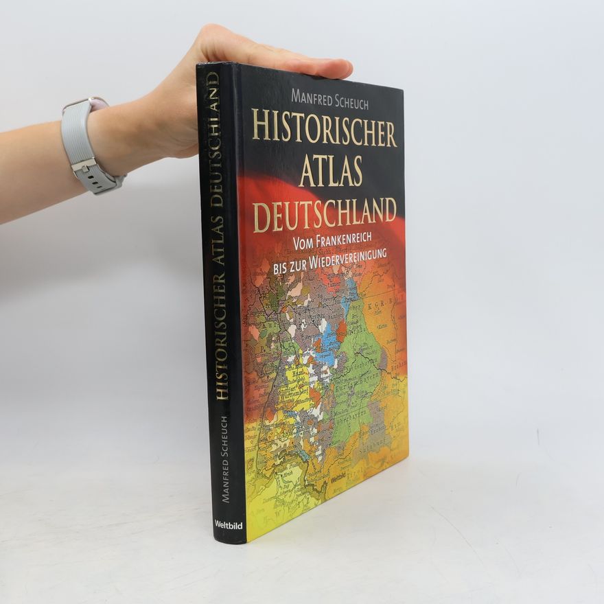 Manfred Scheuch Historischer Atlas Deutschland
