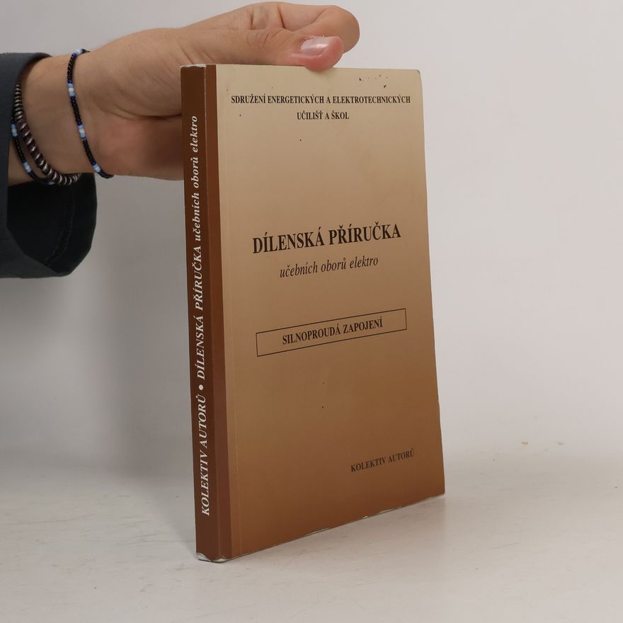 Various authors Dílenská příručka učebních oborů elektro. Silnoproudá zapojení