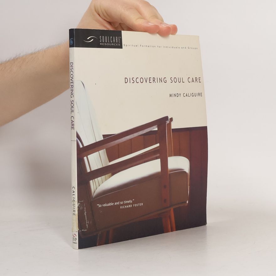 Richard Foster Soulcare Resources: Discovering Soul Care