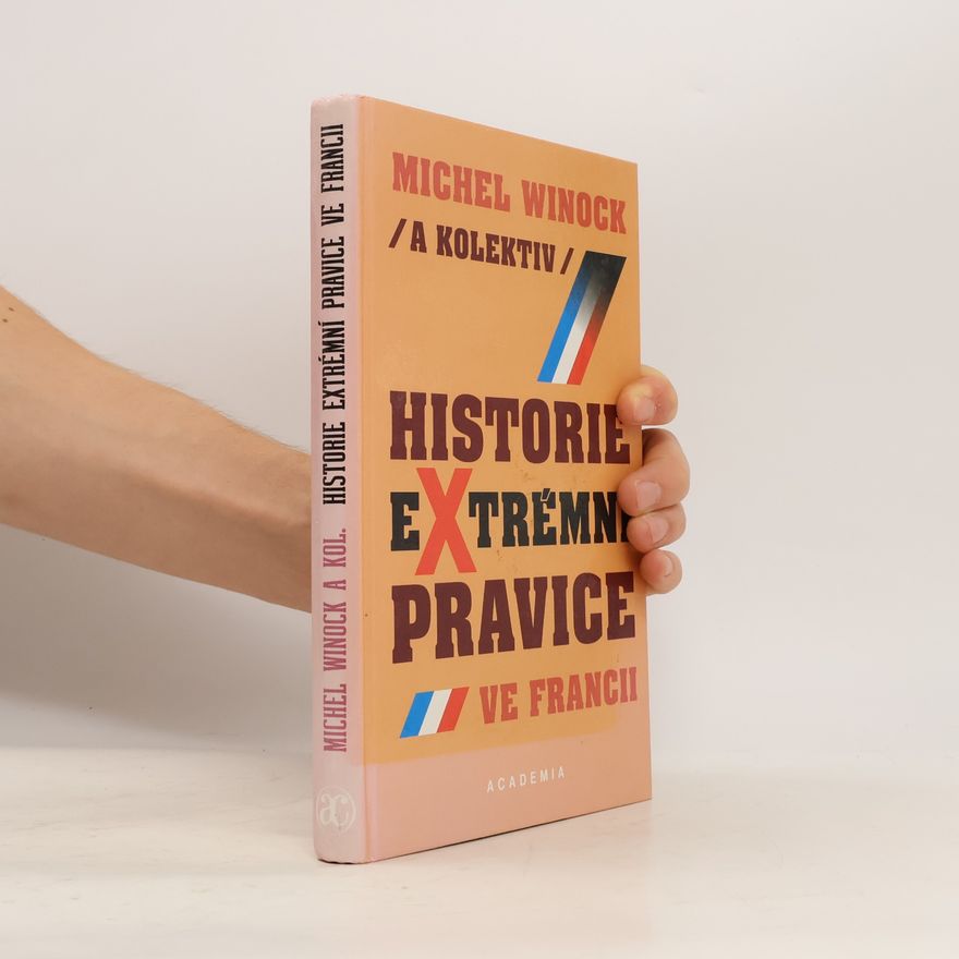 Michel Winock Historie extrémní pravice ve Francii