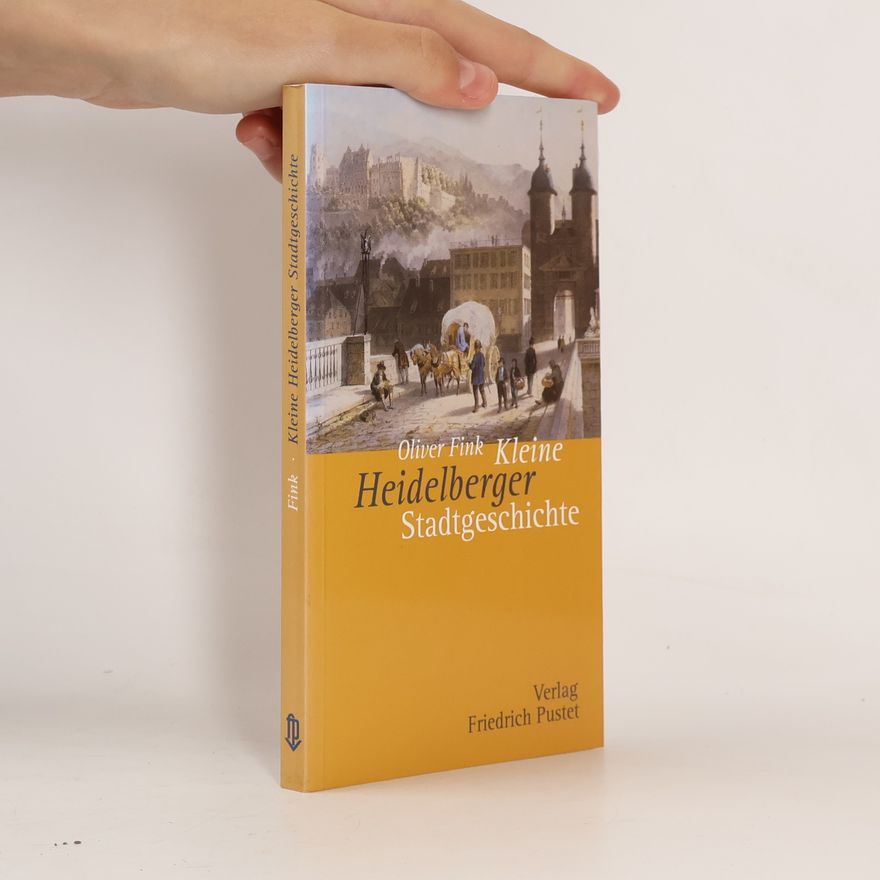 Oliver Fink Kleine Heidelberger Stadtgeschichte