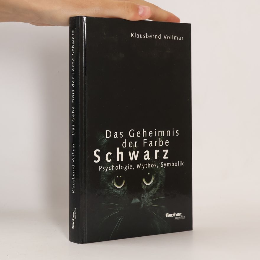 Klausbernd Vollmar Das Geheimnis der Farbe Schwarz