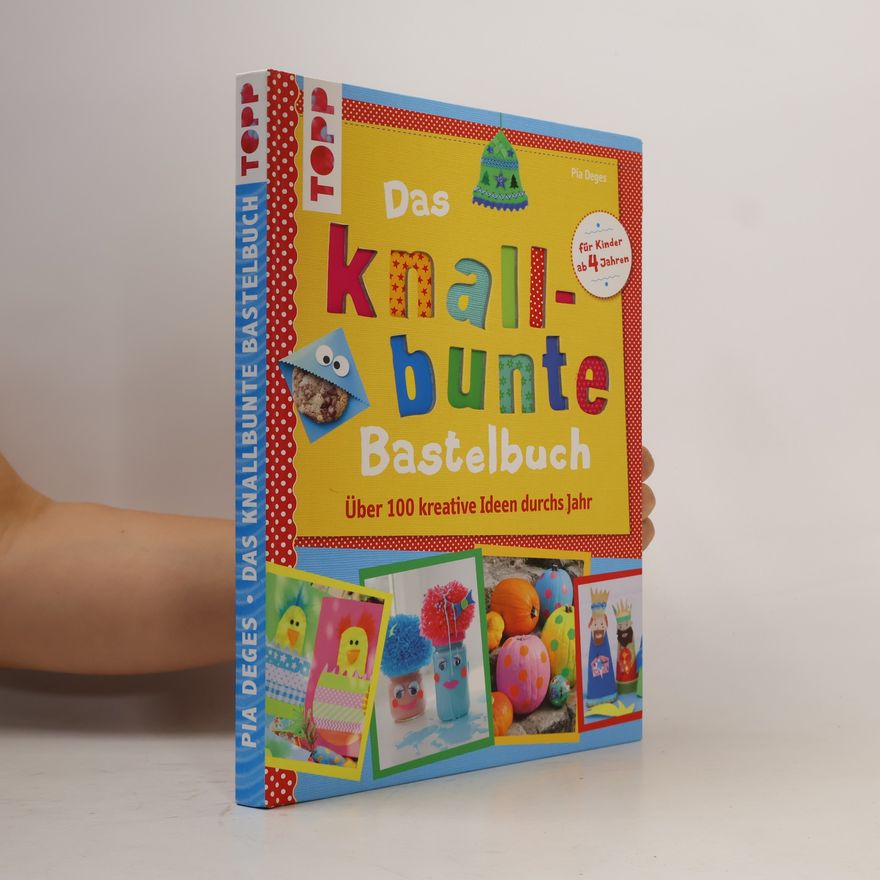 Pia Deges Das knallbunte Bastelbuch
