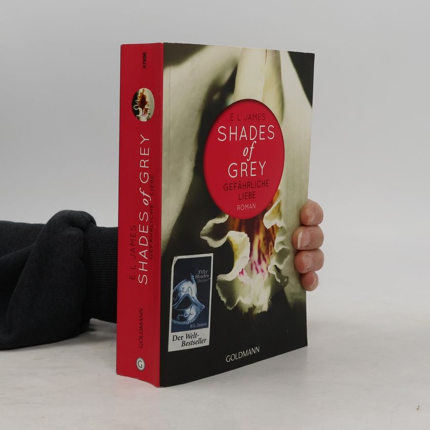 E. L. James Shades of Grey. Gefährliche Liebe