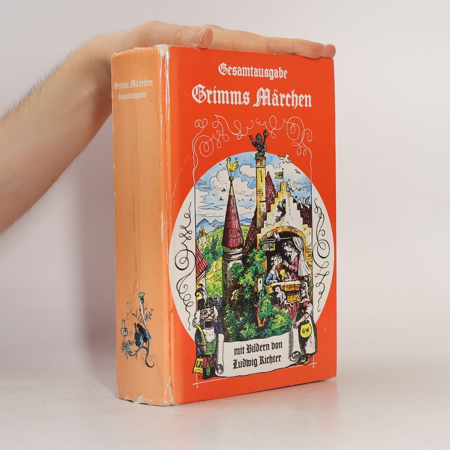 Ludwig Richter Grimms Märchen. Gesamtausgabe