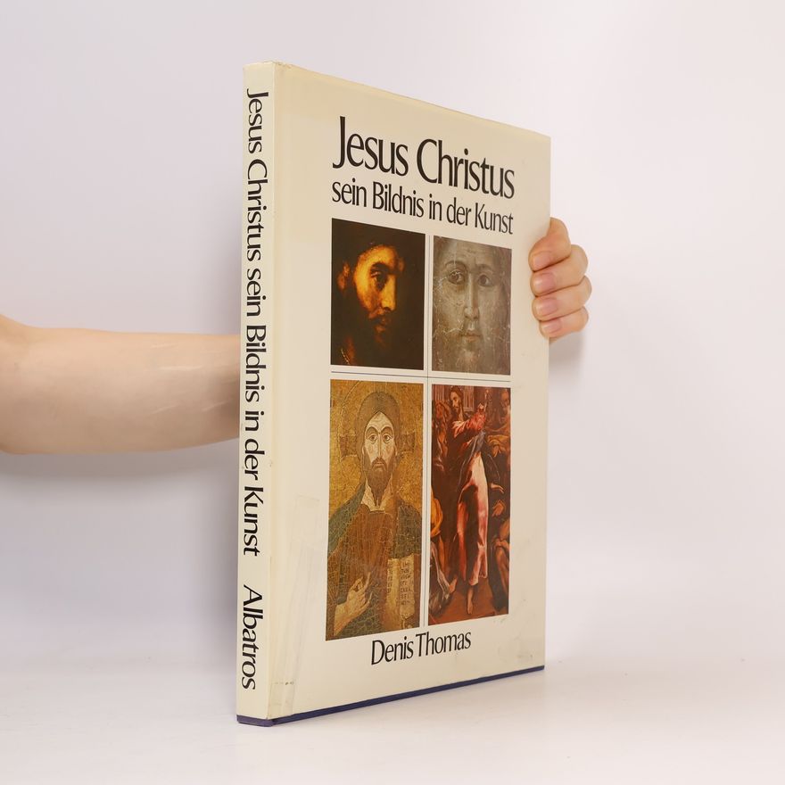 Denis Thomas Jesus Christus sein Bildnis in der Kunst