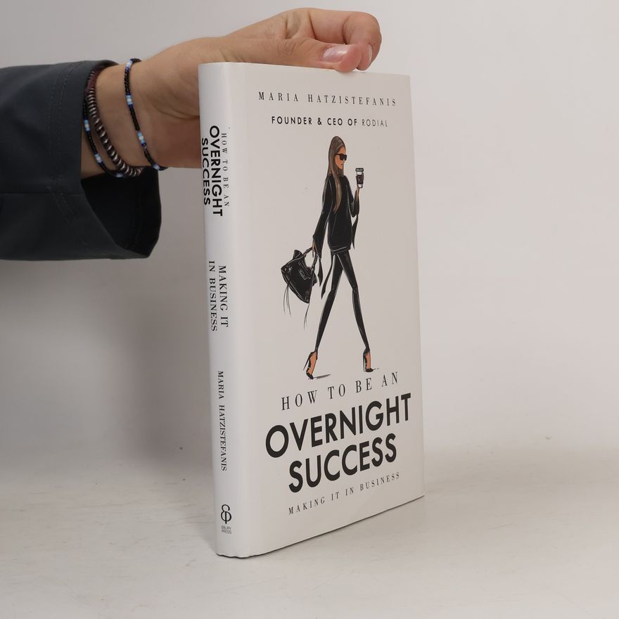 Hatzistefanis Maria How to Be an Overnight Success