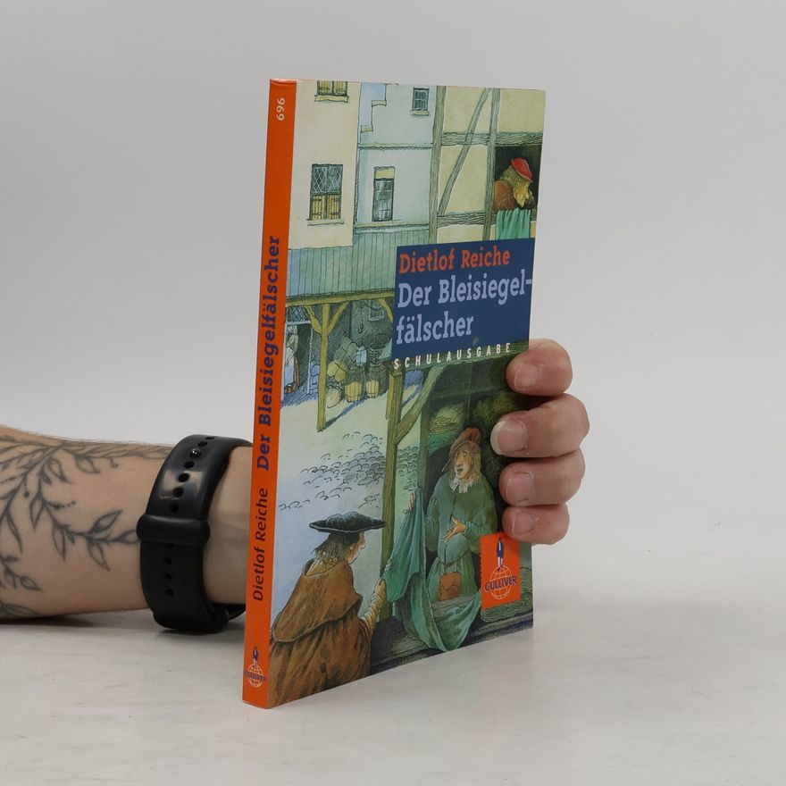 Dietlof Reiche Der Bleisiegelfälscher
