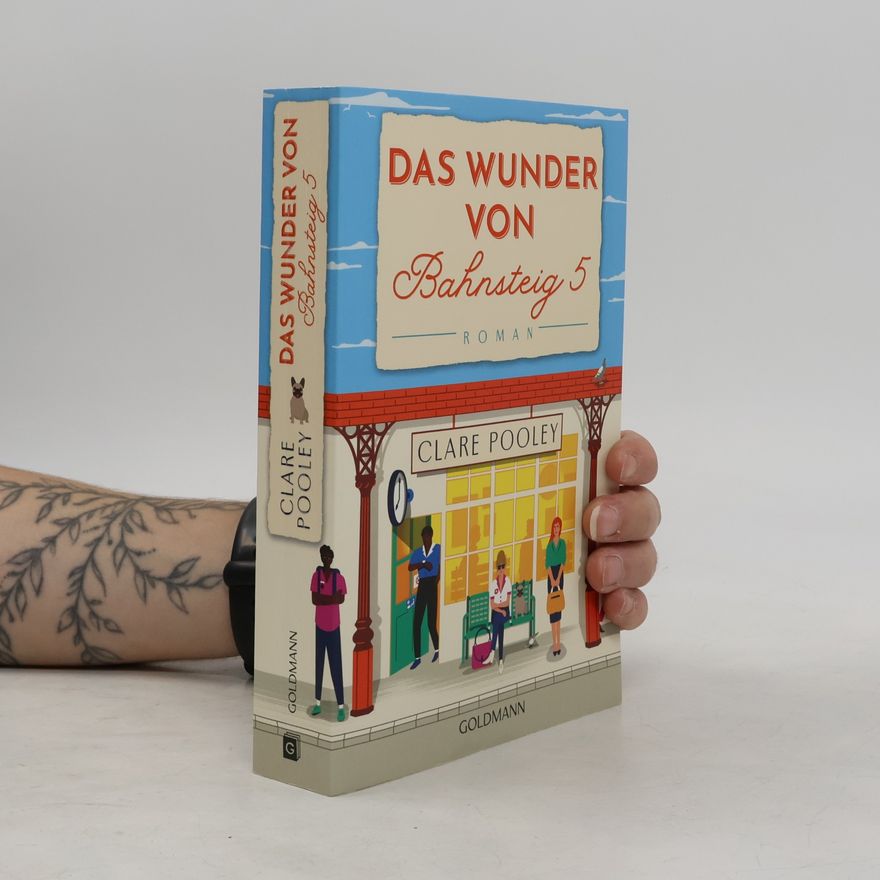 Clare Pooley Das Wunder von Bahnsteig 5