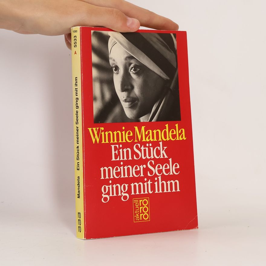 Winnie Madikizela-Mandela Ein Stück meiner Seele ging mit ihm
