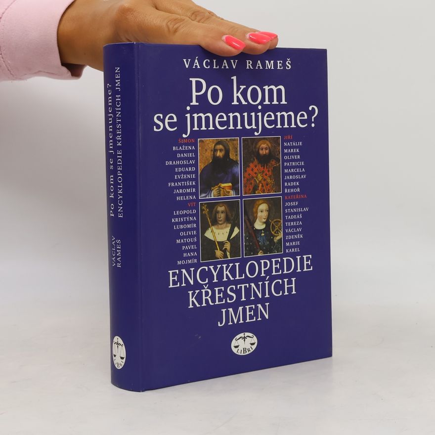 Václav Rameš Po kom se jmenujeme? : encyklopedie křestních jmen