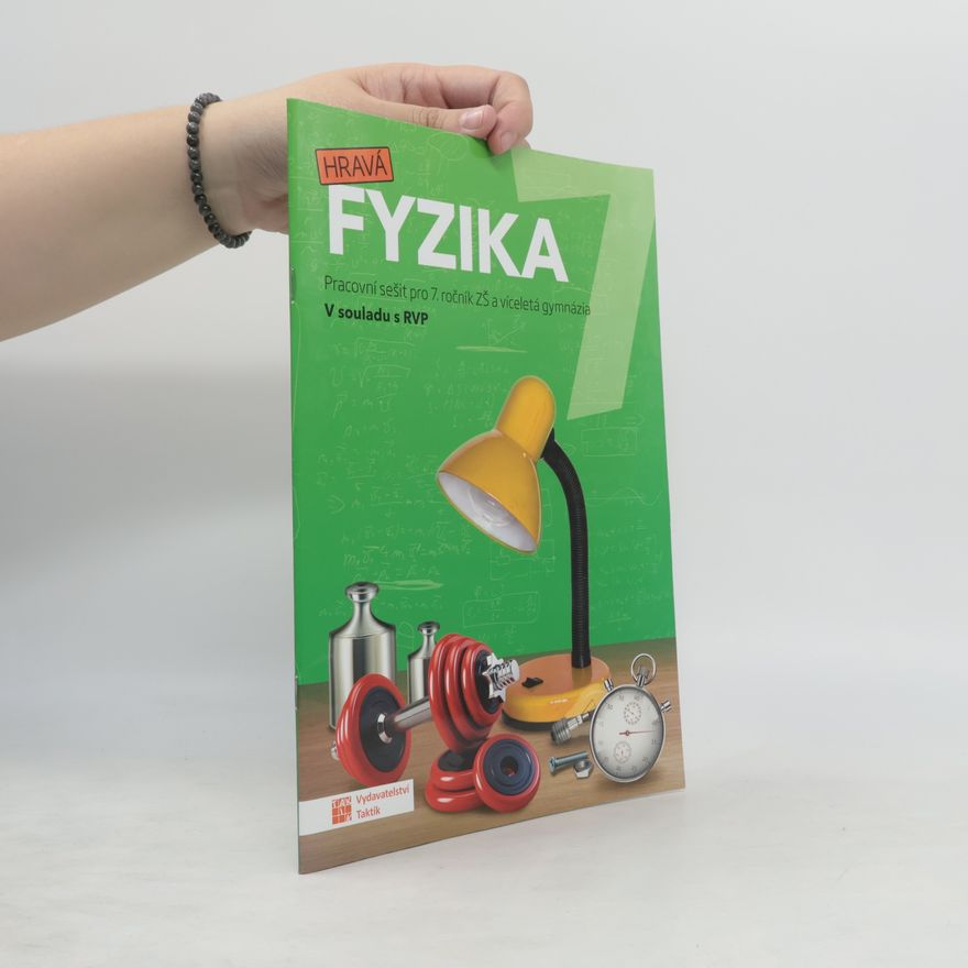 Benkovská Helena a Hravá fyzika 7. Pracovní sešit pro 7. ročník ZŠ a víceletá gymnázia