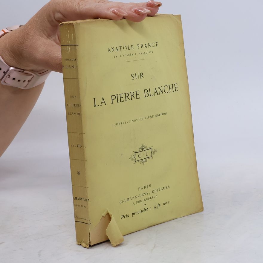 Anatole France Sur la pierre blanche