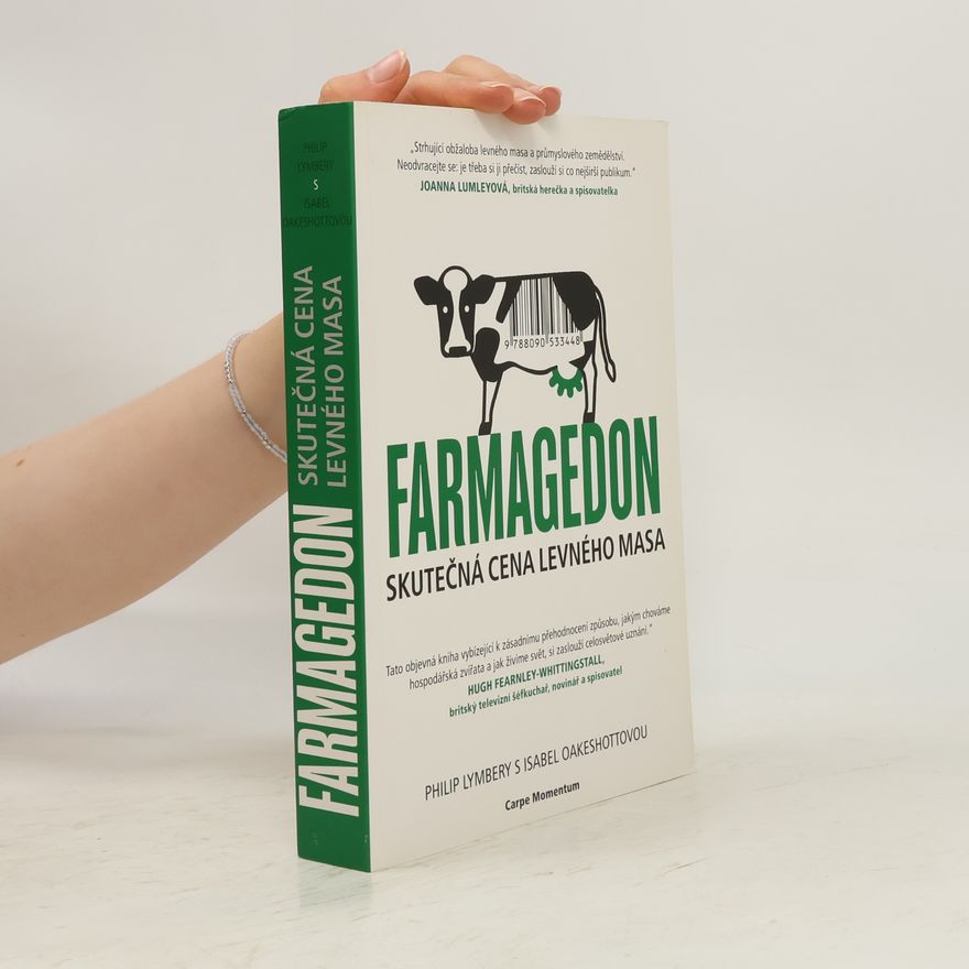 Isabel Oakeshott Farmagedon: Skutečná cena levného masa