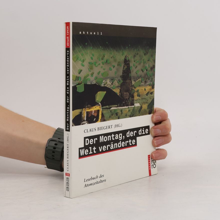 Claus Biegert Der Montag, der die Welt veränderte