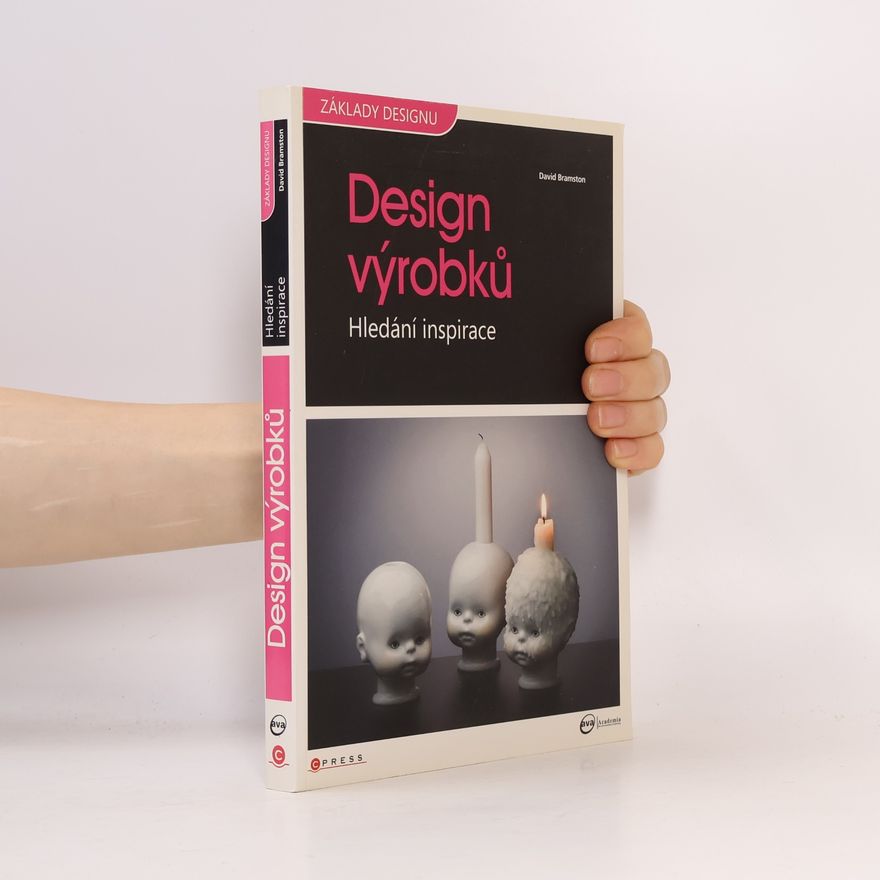 Dave Bramston Design výrobků : hledání inspirace
